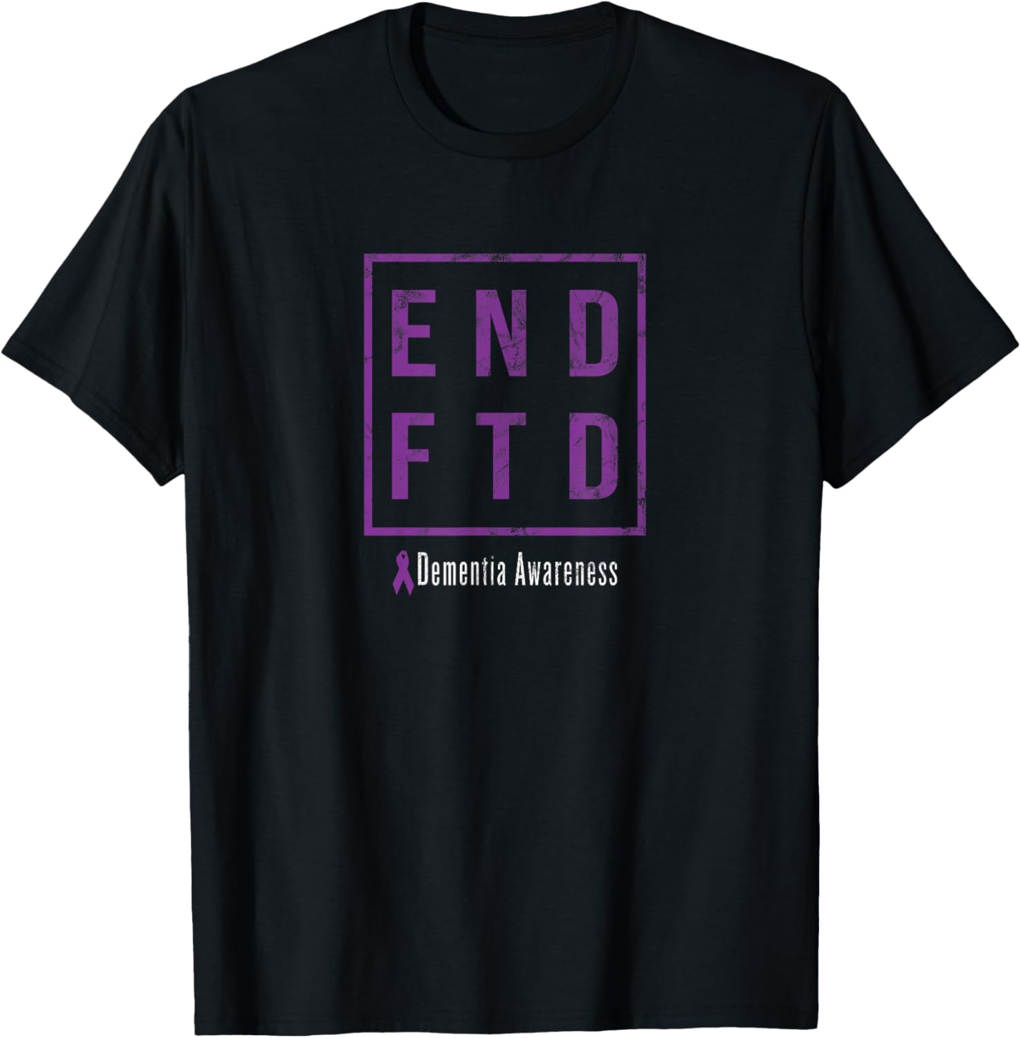 END FTD, Distressed Frontotemporal Dementia Awareness T-Shirt
